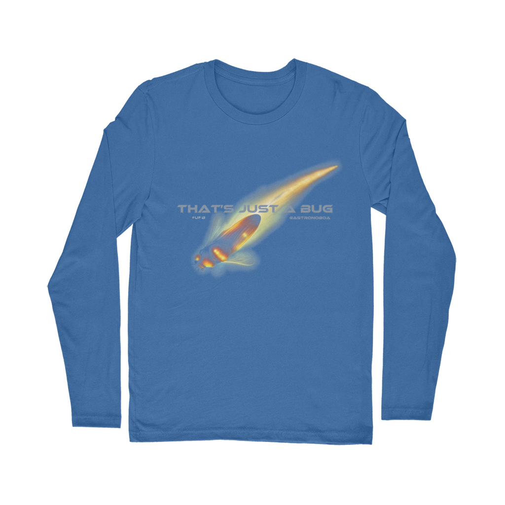 UK-Classic Long Sleeve T-Shirt "That's Just A Bug"