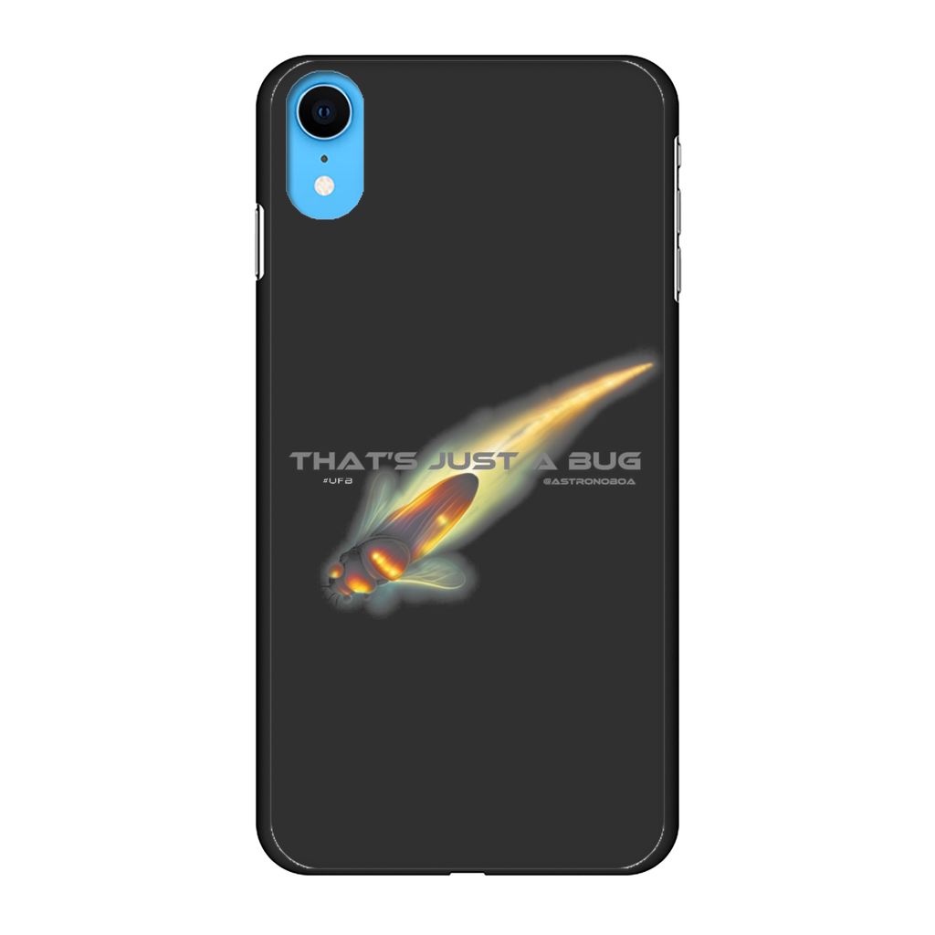 Hard Phone Case Back Printed Black  "That's Just A Bug"